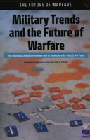Military Trends and the Future of Warfare : The Changing Global Environment and Its Implications for the U. S. Air Force 1977402976 Book Cover