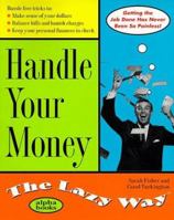 Handle Your Money: The Lazy Way (The Lazy Way Series) 002862632X Book Cover