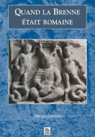 Quand la Brenne était romaine 2842536606 Book Cover