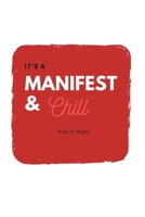 Manifest and Chill : (White Blank Lined Journal) 1712467824 Book Cover