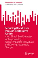 Reducing Recidivism through Restorative Justice: Hang Time’s Bold Strategy for Empowering Justice-Impacted Individuals and Driving Sustainable Change (SpringerBriefs in Criminology) 3031974840 Book Cover
