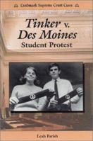 Tinker V. Des Moines: Student Protest (Landmark Supreme Court Cases) 0894908596 Book Cover