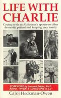 Life With Charlie: Coping With an Alzheimer's Spouse or a Dementia Patient and Keeping Your Sanity 0934793417 Book Cover