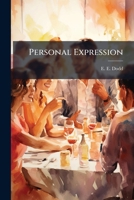 Personal Expression: A Course of Training to Develop Personality and Conversational Ability 1273607090 Book Cover