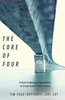 The Core of Four: 4 Tools To Navigate Roadblocks To Great Human Performance 1977210872 Book Cover
