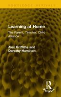 Learning at Home: The Parent, Teacher, Child Alliance (Routledge Revivals) 1041196628 Book Cover
