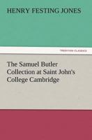 The Samuel Butler Collection at Saint John's College, Cambridge 3847239074 Book Cover