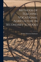 Methods of Teaching Vocational Agriculture in Secondary Schools 1019214090 Book Cover