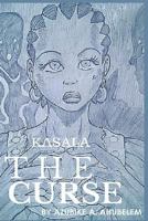 Kasala: The Curse 1533388725 Book Cover