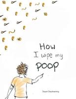 How I Wipe my Poop 0359589758 Book Cover
