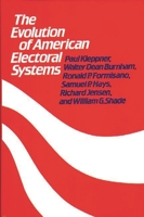 The Evolution of American Electoral Systems (Contributions in American History) 0313213798 Book Cover