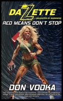 RED MEANS DON'T STOP (DAZETTE - DAUGHTER OF DARKNESS) B0FC6FK576 Book Cover