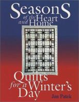 Seasons of the Heart and Home: Quilts for a Winters Day (Seasons of the Heart and Home, No 2) 0891458247 Book Cover