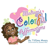 Madison's Colorful Affirmations 0578400111 Book Cover