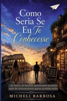Como Seria se Te Conhecesse (Portuguese Edition) B0HGVD43Y3 Book Cover