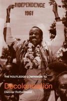 Companion Decolonization: The Routledge Companion to Decolonization (Routledge Companions to History) 0415356334 Book Cover