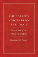 Children's Voices from the Trail (The American Trails Series) 0806191139 Book Cover