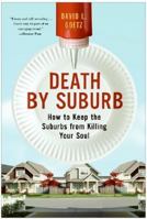 Death by Suburb: How to Keep the Suburbs from Killing Your Soul 0060859687 Book Cover