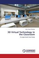 3D Virtual Technology in the Classroom: A Large-Scale Case Study 3659524433 Book Cover