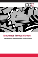 Màquines i mecanismes: Transmissió i transformació del moviment 3659059560 Book Cover