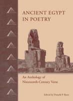 Ancient Egypt in Poetry: An Anthology of Nineteenth-Century Verse 977416783X Book Cover
