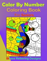 Color By Number Coloring Book For Seniors: Easy 50 Large Print Color By Number Coloring Book For Adults, Seniors, Children, Men, and Women B09SP2QSWR Book Cover