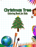 Christmas Tree Coloring Book for Kids: Christmas Decor Coloring Book for Kids B088T7VMBB Book Cover