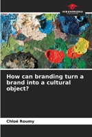 How can branding turn a brand into a cultural object? 6209584918 Book Cover