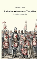 La Stricte Observance Templière: Première et nouvelle (French Edition) 2322600040 Book Cover