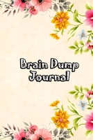 Brain Dump Journal: Template Worksheet Notebook With Prompts To Stop Stressing To Help You Clear Your Mind & Head Of Thoughts By Make Notes in Book | Flowers Frame Cover 1678724556 Book Cover