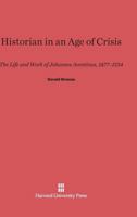 Historian in an Age of Crisis: The Life and Work of Johannes Aventinus, 1477-1534 0674436342 Book Cover