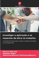 Investigar a aplicação e os impactos da ética no trabalho (Portuguese Edition) 6208549671 Book Cover