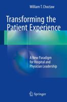 Transforming the Patient Experience: A New Paradigm for Hospital and Physician Leadership 3319169270 Book Cover