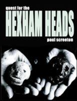 Quest for the Hexham Heads 1905723946 Book Cover