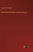 Underneath The Bough: A Book Of Verses 9362518252 Book Cover