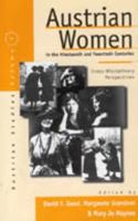 Austrian Women in the Nineteenth and Twentieth Centuries: Cross-Disciplinary Perspectives (Austrian History, Culture and Society) 1571810455 Book Cover