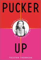 Pucker Up: A Hands-On Guide to Ecstatic Sex 0060394153 Book Cover
