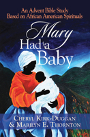 Mary Had a Baby: A Bible Study Based on African American Spirituals [With CD] 0687072808 Book Cover