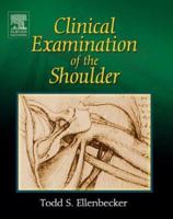 Clinical Examination of the Shoulder 0721698077 Book Cover