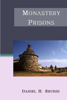 Monastery Prisons 1365413586 Book Cover