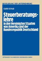 Steuerberatungslehre in Den Vereinigten Staaten Von Amerika Und Der Bundesrepublik Deutschland: Eine Empirisch-Komparative Untersuchung Uber Die in Beiden Staaten Bestehenden Aus- Und Fortbildungsmogl 3409590013 Book Cover