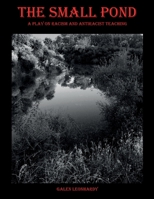 The Small Pond: A Play on Racism and Antiracist Teaching 1326724460 Book Cover