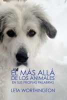 El Más Allá de los Animales: En sus proprias palabras B095WSTMS9 Book Cover