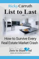 List to Last: How to Survive Every Real Estate Market Crash 1973784343 Book Cover