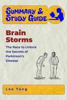 Summary & Study Guide - Brain Storms: The Race to Unlock the Secrets of Parkinson's Disease 1544651260 Book Cover