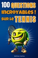 Parce que tu es toujours imbattable au quiz - Spécial Tennis: Questions à choix multiple et humoristiques pour adulte, tout en apprenant des choses in 295886796X Book Cover