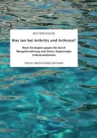 Was tun bei Arthritis und Arthrose? (German Edition) 3734754720 Book Cover