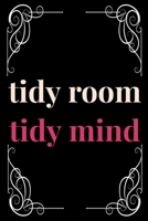 Tidy Room Tidy Mind: Cleaning Planner and Chore Tracker!  The Perfect Household Cleaning Planner For Busy Moms, Families and Cleaners! 1675154198 Book Cover