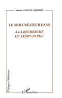 Le Moi Créateur Dans À La Recherche Du Temps Perdu 2747519686 Book Cover