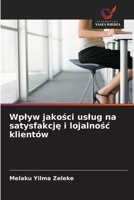 Wplyw jakości uslug na satysfakcję i lojalnośc klientów 6139755247 Book Cover